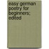 Easy German Poetry For Beginners; Edited