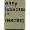 Easy Lessons In Reading by Joshua Leavitt