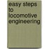 Easy Steps To Locomotive Engineering
