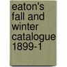 Eaton's Fall And Winter Catalogue 1899-1 by T. Eaton Co