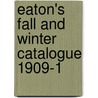 Eaton's Fall And Winter Catalogue 1909-1 by T. Eaton Co