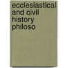 Ecclesiastical And Civil History Philoso door Viscount George Townsend