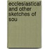 Ecclesiastical And Other Sketches Of Sou