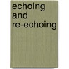 Echoing And Re-Echoing door Faye Huntington