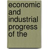 Economic And Industrial Progress Of The door Henry de Beltgens Gibbins