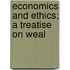 Economics And Ethics; A Treatise On Weal