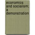 Economics And Socialism; A Demonstration