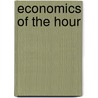 Economics Of The Hour door John St. Loe Strachey