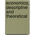 Economics, Descriptive And Theoretical