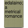 Edalaino; A Metrical Romance door Frances R�Ena Medini