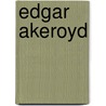 Edgar Akeroyd by Joseph Andrew Horner