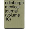 Edinburgh Medical Journal (Volume 10) door Unknown Author