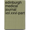 Edinburgh Medical Journal Vol.Xxvi-Part door Edinburgh Medical Journal December