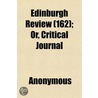 Edinburgh Review (162); Or, Critical Jou door Onbekend