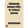 Edinburgh Review (165); Or, Critical Jou by Unknown