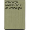 Edinburgh Review (171); Or, Critical Jou by Unknown