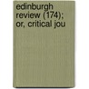 Edinburgh Review (174); Or, Critical Jou door Onbekend