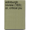 Edinburgh Review (183); Or, Critical Jou door Onbekend