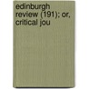 Edinburgh Review (191); Or, Critical Jou door Onbekend
