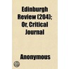 Edinburgh Review (204); Or, Critical Jou door Onbekend