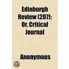 Edinburgh Review (207); Or, Critical Jou door Onbekend