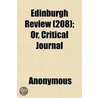 Edinburgh Review (208); Or, Critical Jou by Unknown