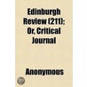 Edinburgh Review (211); Or, Critical Jou door Onbekend