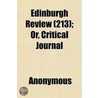 Edinburgh Review (213); Or, Critical Jou door Onbekend