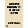 Edinburgh Review (219); Or, Critical Jou door Onbekend