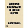 Edinburgh Review (220); Or, Critical Jou by Unknown