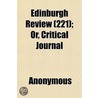 Edinburgh Review (221); Or, Critical Jou door Onbekend