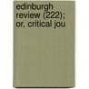 Edinburgh Review (222); Or, Critical Jou door Onbekend