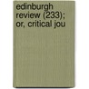 Edinburgh Review (233); Or, Critical Jou by Unknown