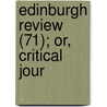 Edinburgh Review (71); Or, Critical Jour door Onbekend