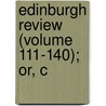 Edinburgh Review (Volume 111-140); Or, C door Onbekend