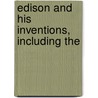 Edison And His Inventions, Including The door Edmund McClure