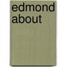 Edmond About by Philip Honore Ernest Brette