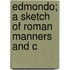 Edmondo; A Sketch Of Roman Manners And C