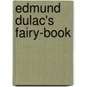 Edmund Dulac's Fairy-Book by Edmund Dulac