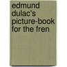 Edmund Dulac's Picture-Book For The Fren by Edmund Dulac