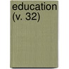 Education (V. 32) by Thomas William Bicknell