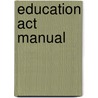 Education Act Manual by Samuel Stone