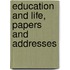 Education And Life, Papers And Addresses