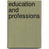 Education And Professions door Janet E. Hogarth