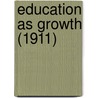Education As Growth (1911) by Lewis Henry Jones