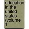 Education In The United States (Volume 1 door Nicholas Murray Butler
