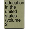 Education In The United States (Volume 2 by Nicholas Murray Butler