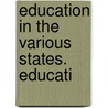 Education In The Various States. Educati door United States. Office Of Education