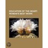 Education Of The Heart; Woman's Best Wor