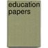 Education Papers